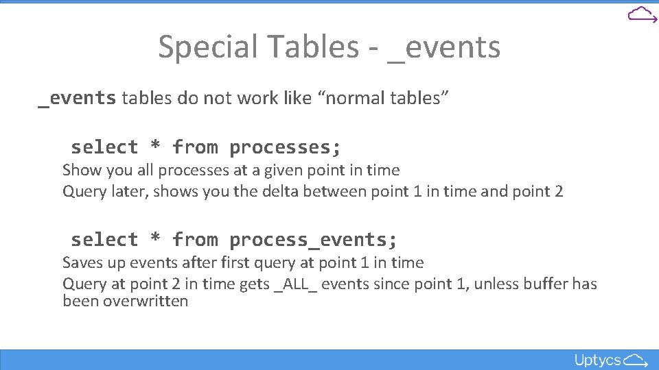 Special Tables - _events tables do not work like “normal tables” select * from