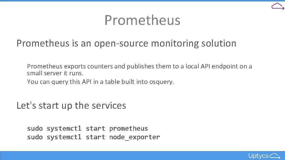 Prometheus is an open-source monitoring solution Prometheus exports counters and publishes them to a