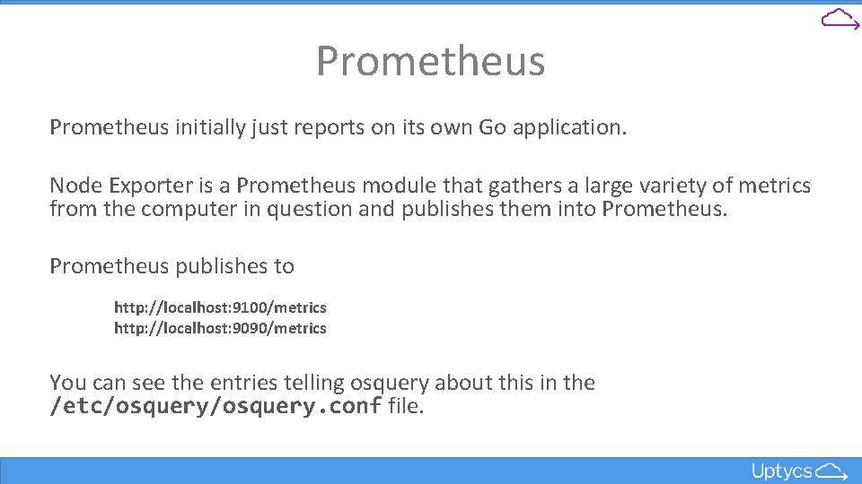 Prometheus initially just reports on its own Go application. Node Exporter is a Prometheus