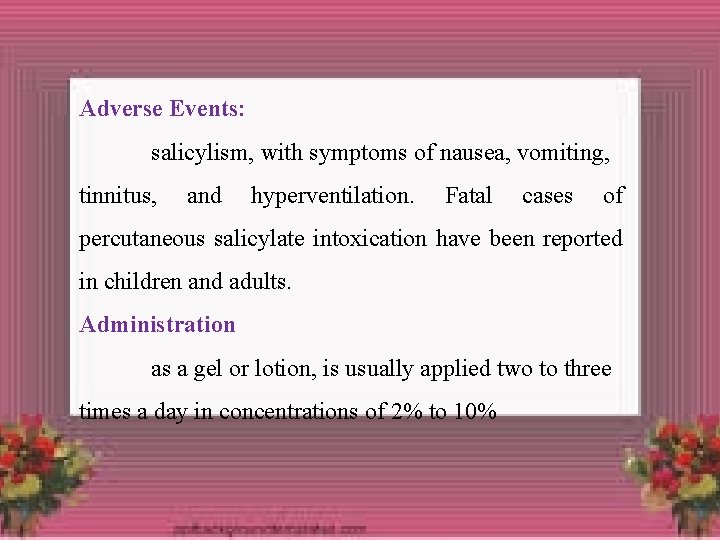 Adverse Events: salicylism, with symptoms of nausea, vomiting, tinnitus, and hyperventilation. Fatal cases of