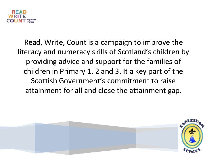 Read, Write, Count is a campaign to improve the literacy and numeracy skills of