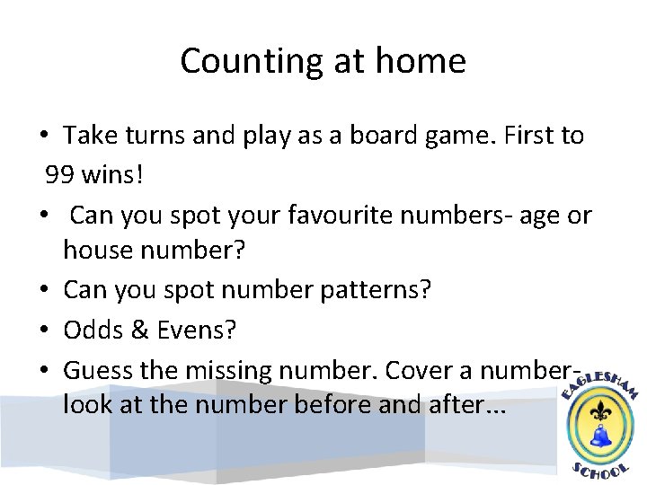 Counting at home • Take turns and play as a board game. First to