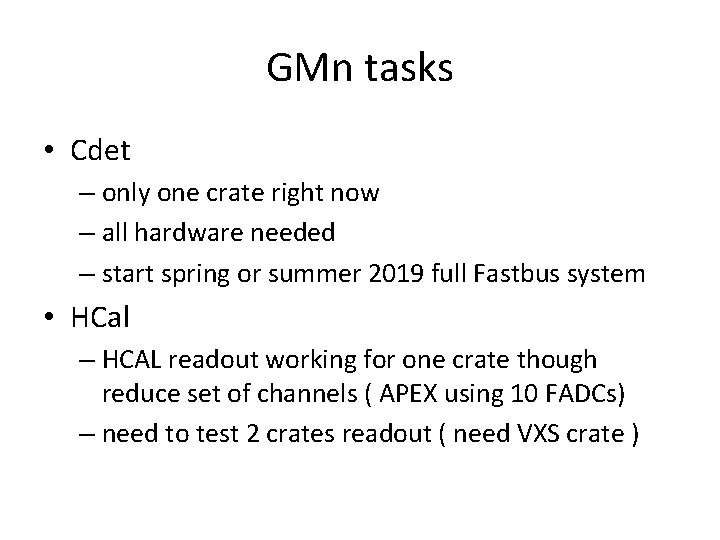 GMn tasks • Cdet – only one crate right now – all hardware needed