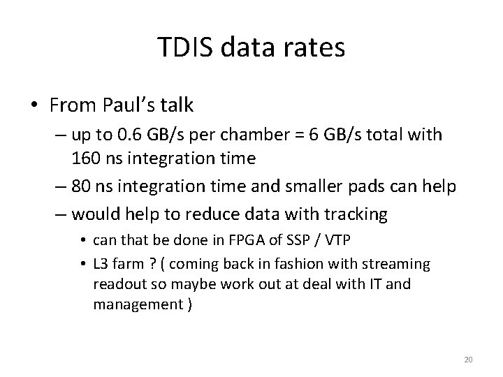 TDIS data rates • From Paul’s talk – up to 0. 6 GB/s per