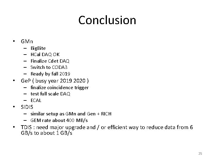 Conclusion • GMn – – – Big. Bite HCal DAQ OK Finalize Cdet DAQ