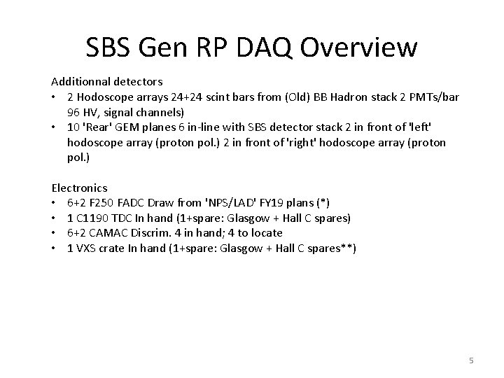 SBS Gen RP DAQ Overview Additionnal detectors • 2 Hodoscope arrays 24+24 scint bars