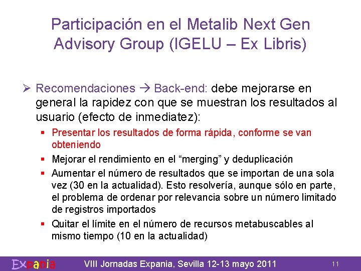 Participación en el Metalib Next Gen Advisory Group (IGELU – Ex Libris) Ø Recomendaciones