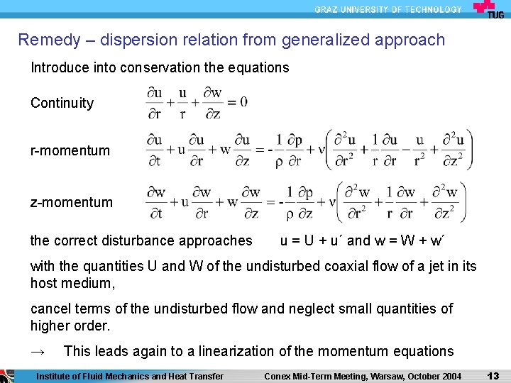 Remedy – dispersion relation from generalized approach Introduce into conservation the equations Continuity r-momentum Remedy – dispersion relation from generalized approach Introduce into conservation the equations Continuity r-momentum