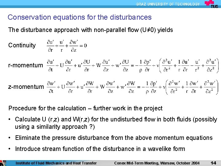 Conservation equations for the disturbances The disturbance approach with non-parallel flow (U≠ 0) yields