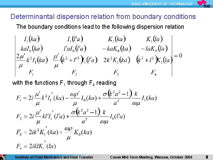 Determinantal dispersion relation from boundary conditions The boundary conditions lead to the following dispersion