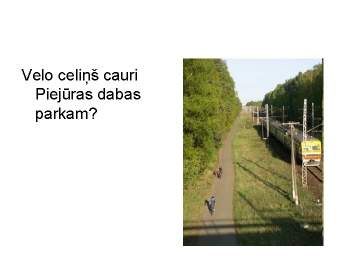 Velo celiņš cauri Piejūras dabas parkam? 