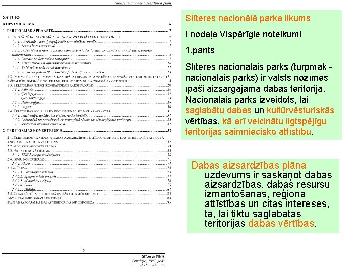 Slīteres nacionālā parka likums I nodaļa Vispārīgie noteikumi 1. pants Slīteres nacionālais parks (turpmāk