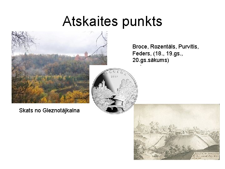 Atskaites punkts Broce, Rozentāls, Purvītis, Feders, (18. , 19. gs. , 20. gs. sākums)