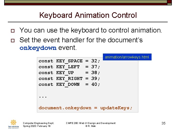 Keyboard Animation Control o o You can use the keyboard to control animation. Set