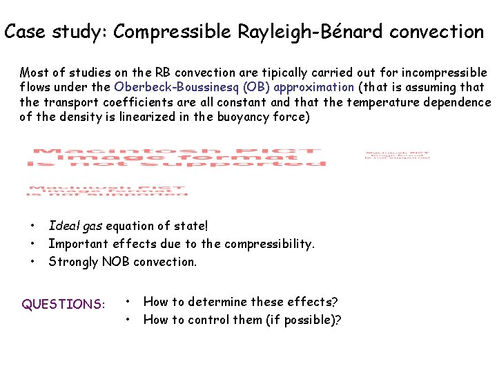 Case study: Compressible Rayleigh-Bénard convection Most of studies on the RB convection are tipically