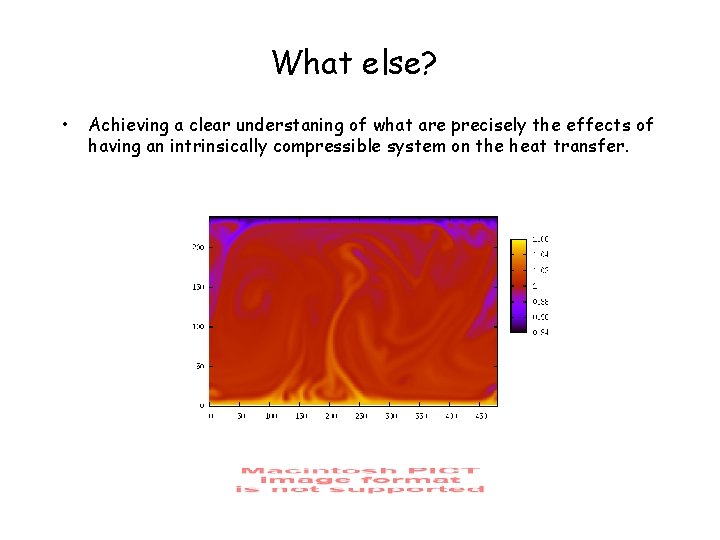 What else? • Achieving a clear understaning of what are precisely the effects of