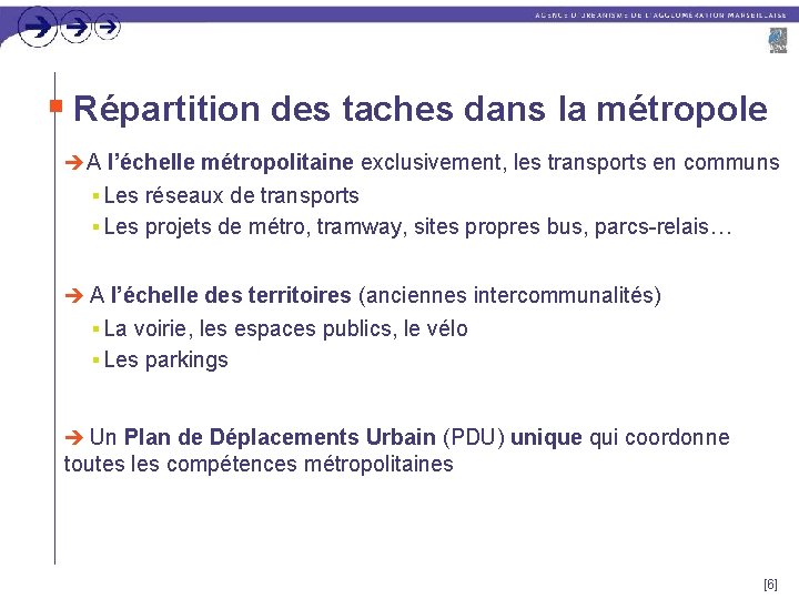 n Répartition des taches dans la métropole èA l’échelle métropolitaine exclusivement, les transports en