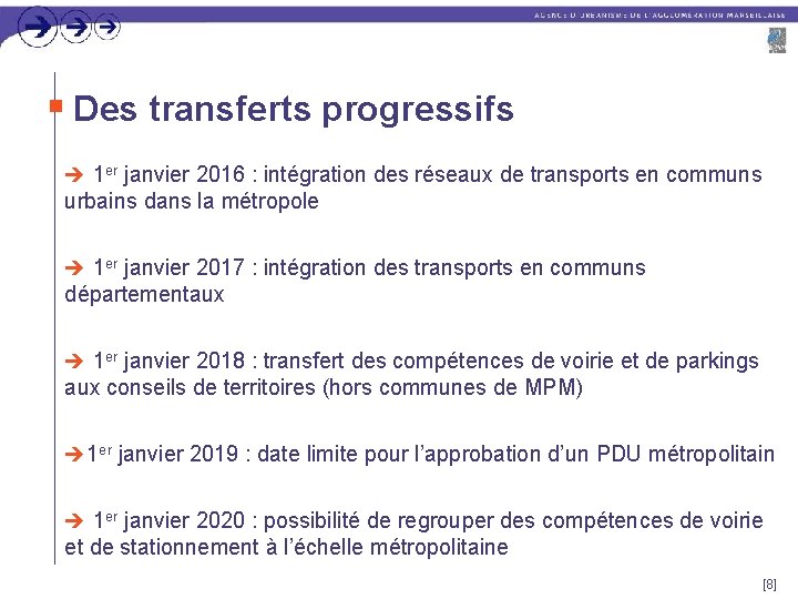 n Des transferts progressifs è 1 er janvier 2016 : intégration des réseaux de