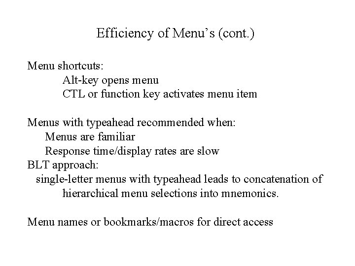 Efficiency of Menu’s (cont. ) Menu shortcuts: Alt-key opens menu CTL or function key