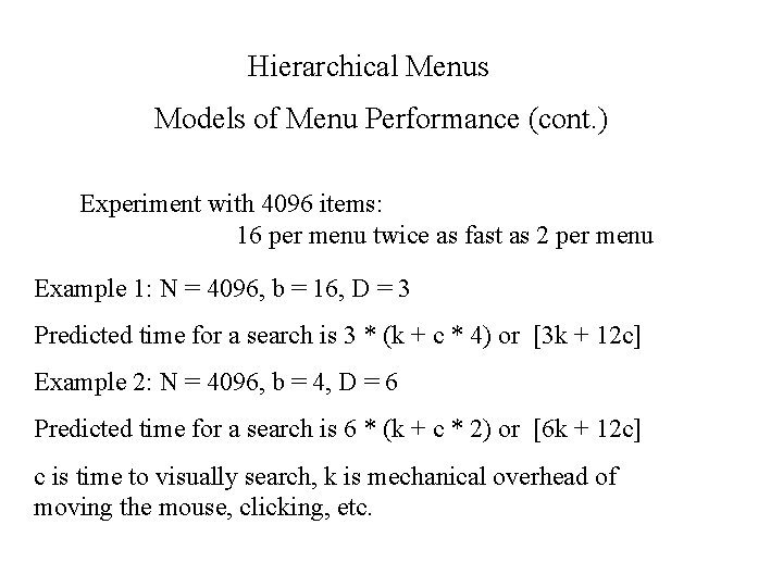 Hierarchical Menus Models of Menu Performance (cont. ) Experiment with 4096 items: 16 per