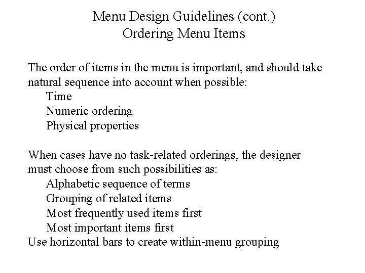 Menu Design Guidelines (cont. ) Ordering Menu Items The order of items in the