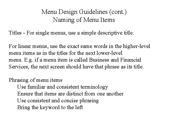 Menu Design Guidelines (cont. ) Naming of Menu Items Titles - For single menus,