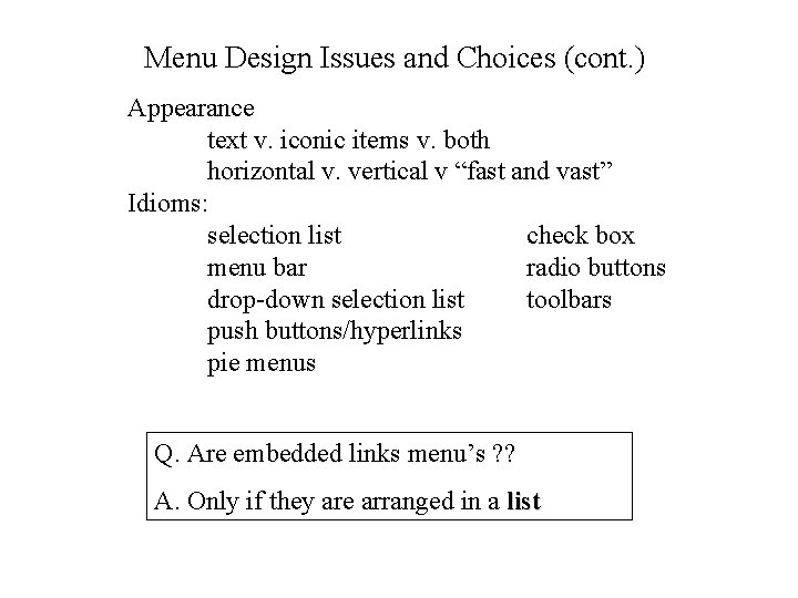 Menu Design Issues and Choices (cont. ) Appearance text v. iconic items v. both