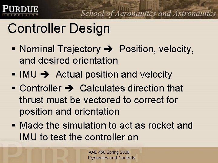 Controller Design § Nominal Trajectory Position, velocity, and desired orientation § IMU Actual position