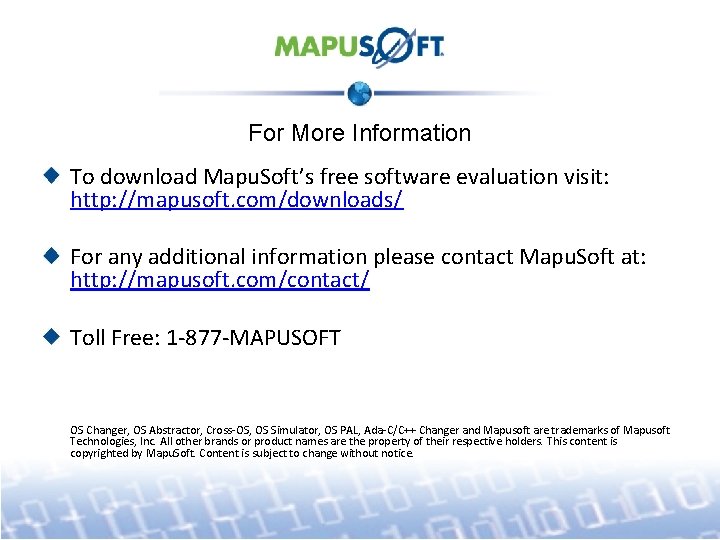 For More Information To download Mapu. Soft’s free software evaluation visit: http: //mapusoft. com/downloads/