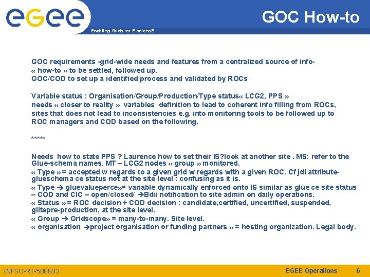 GOC How-to Enabling Grids for E-scienc. E GOC requirements -grid-wide needs and features from