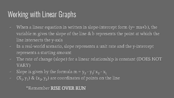 Working with Linear Graphs - - When a linear equation in written in slope-intercept