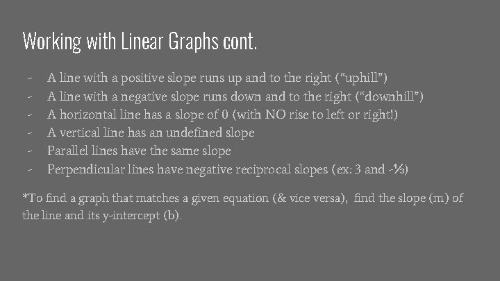 Working with Linear Graphs cont. - A line with a positive slope runs up