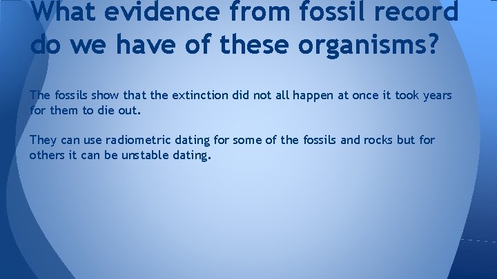 What evidence from fossil record do we have of these organisms? The fossils show