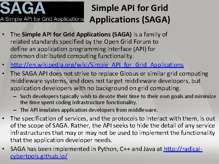 Simple API for Grid Applications (SAGA) • The Simple API for Grid Applications (SAGA)