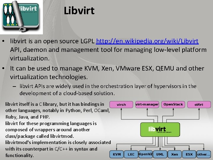 Libvirt • libvirt is an open source LGPL http: //en. wikipedia. org/wiki/Libvirt API, daemon