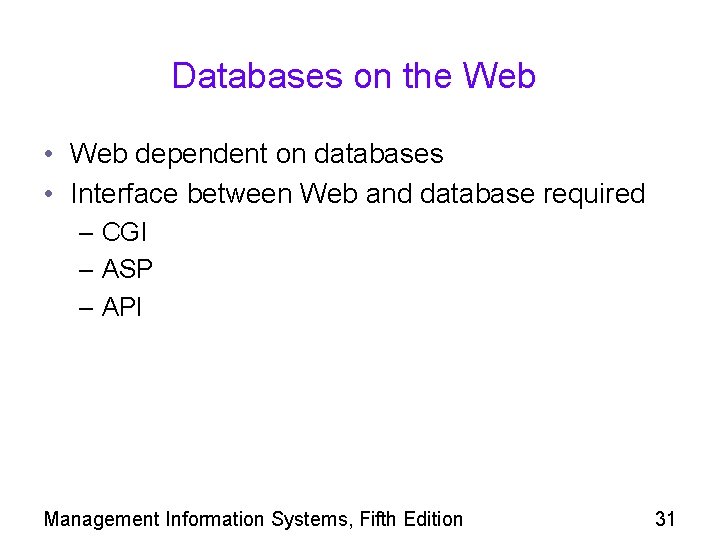 Databases on the Web • Web dependent on databases • Interface between Web and