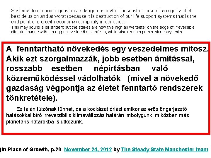 Sustainable economic growth is a dangerous myth. Those who pursue it are guilty of