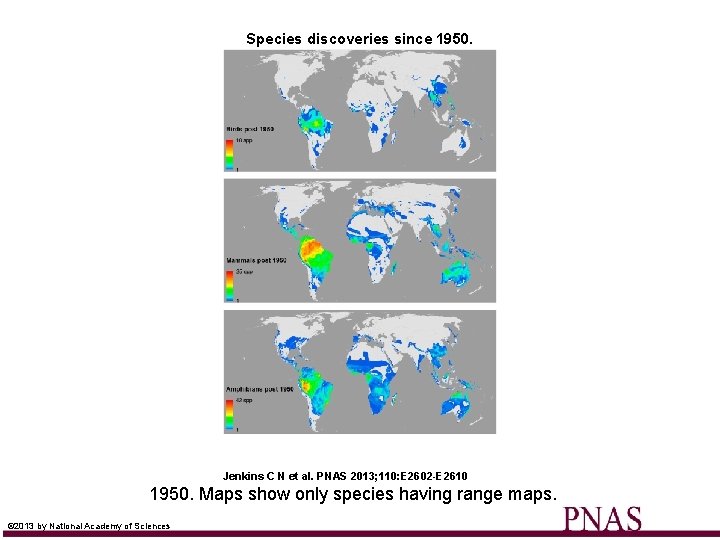 Species discoveries since 1950. Jenkins C N et al. PNAS 2013; 110: E 2602