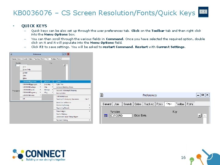 KB 0036076 – CS Screen Resolution/Fonts/Quick Keys • QUICK KEYS – – – Quick