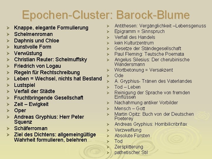 Epochen-Cluster: Barock-Blume Knappe, elegante Formulierung Schelmenroman Daphnis und Chloe kunstvolle Form Verwüstung Christian Reuter: