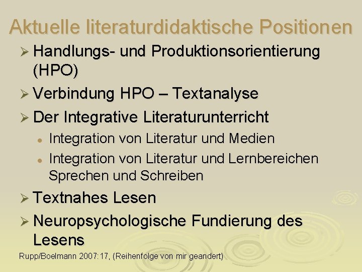 Aktuelle literaturdidaktische Positionen Ø Handlungs- und Produktionsorientierung (HPO) Ø Verbindung HPO – Textanalyse Ø