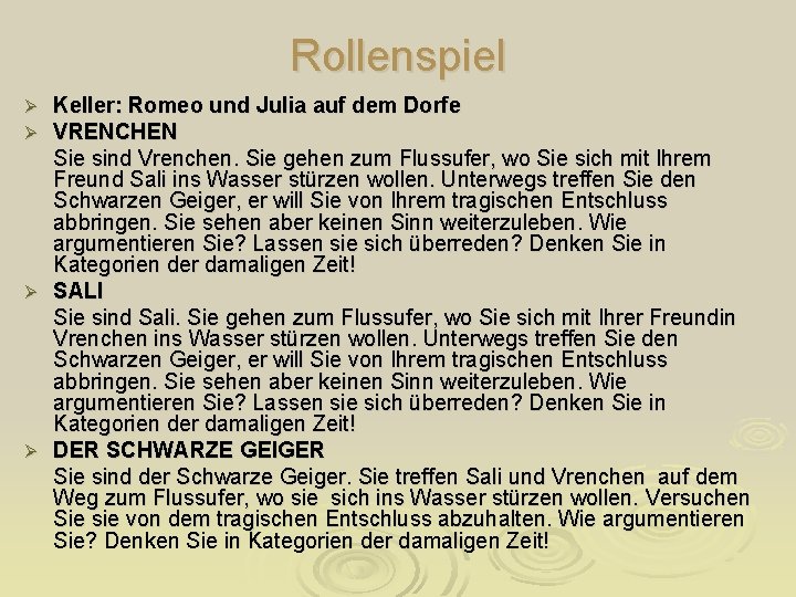 Rollenspiel Keller: Romeo und Julia auf dem Dorfe VRENCHEN Sie sind Vrenchen. Sie gehen