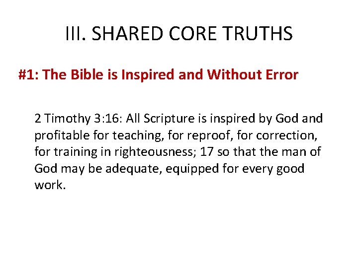 III. SHARED CORE TRUTHS #1: The Bible is Inspired and Without Error 2 Timothy