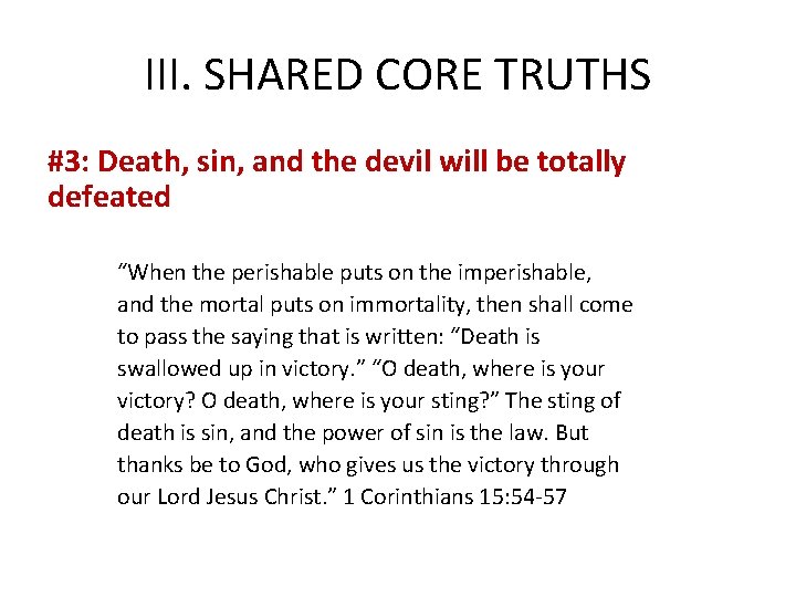 III. SHARED CORE TRUTHS #3: Death, sin, and the devil will be totally defeated