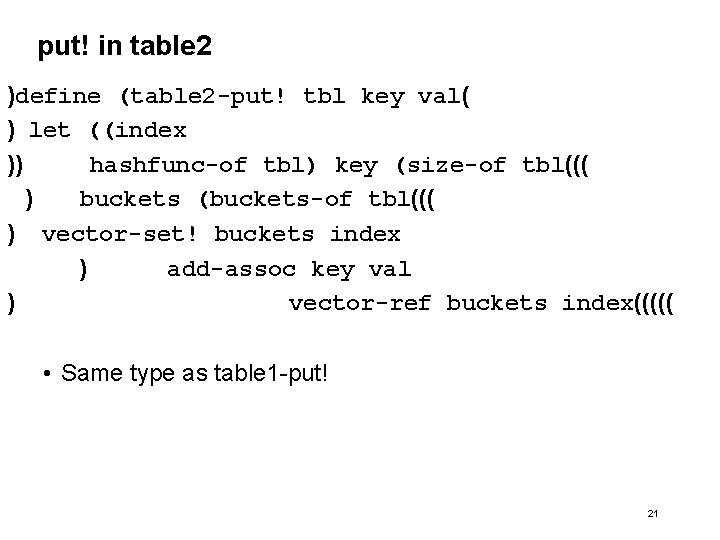 put! in table 2 )define (table 2 -put! tbl key val( ) let ((index