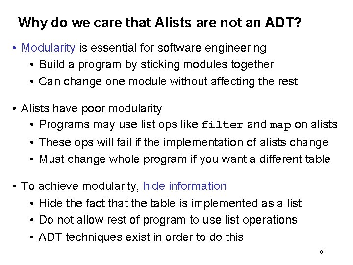 Why do we care that Alists are not an ADT? • Modularity is essential