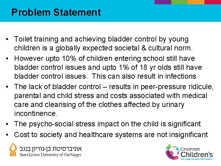 Problem Statement • Toilet training and achieving bladder control by young children is a