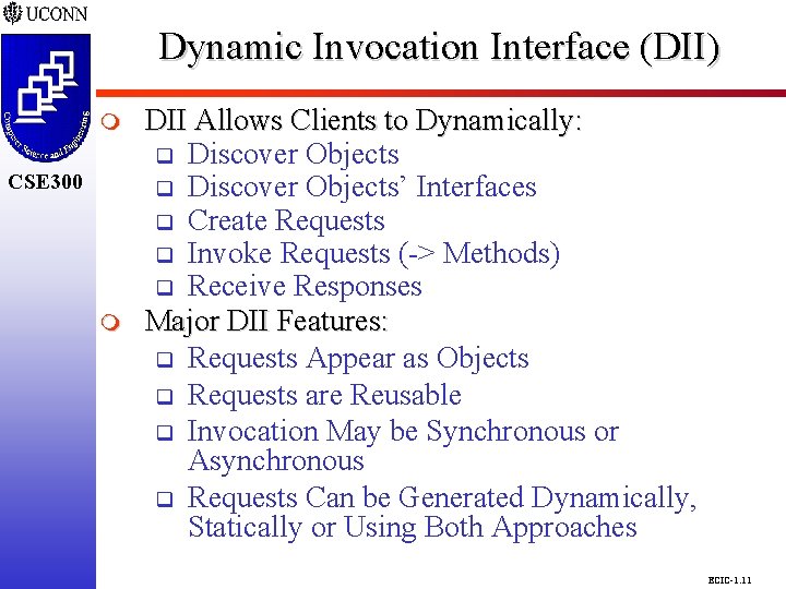 Dynamic Invocation Interface (DII) CSE 298 CSE 300 m DII Allows Clients to Dynamically: Dynamic Invocation Interface (DII) CSE 298 CSE 300 m DII Allows Clients to Dynamically:
