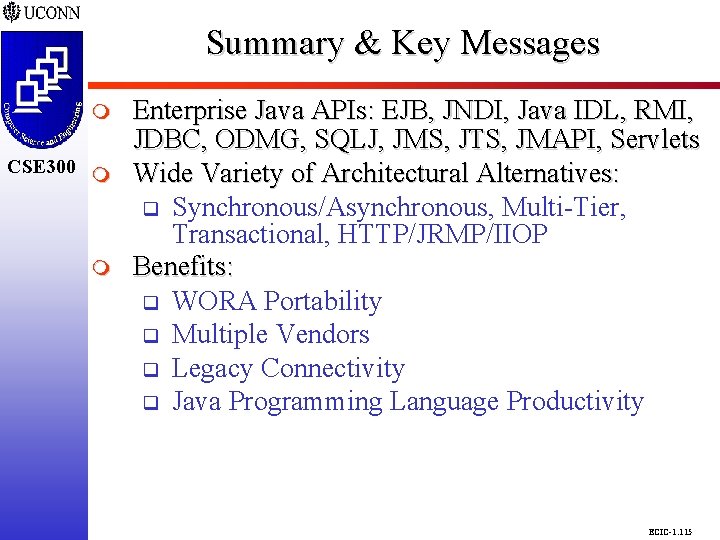 Summary & Key Messages CSE 298 CSE 300 m m Enterprise Java APIs: EJB, Summary & Key Messages CSE 298 CSE 300 m m Enterprise Java APIs: EJB,