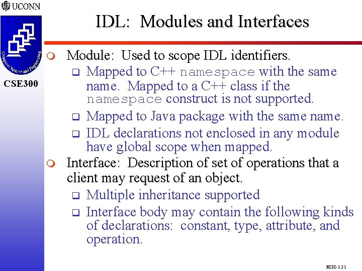 IDL: Modules and Interfaces CSE 298 CSE 300 m Module: Used to scope IDL IDL: Modules and Interfaces CSE 298 CSE 300 m Module: Used to scope IDL